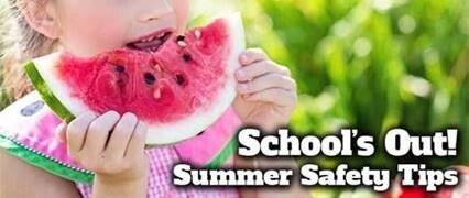 Young girl eating a watermelon with text that reads School's Out! Summer Safety Tips